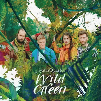 iyatraQuartet - Wild Green  