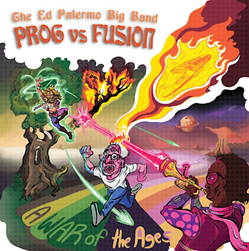 The Ed Palermo Big Band - Prog vs. Fusion: A War Of The Ages  