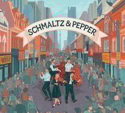 Schmaltz and Pepper - Schmaltz and Pepper  