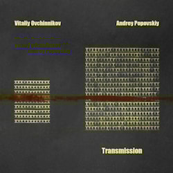 Vitaliy Ovchinnikov / Andrey Popovskiy - Transmission  