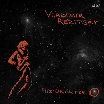 Vladimir Rezitsky - His Universe  