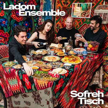 Ladom Ensemble - Sofreh Tisch  