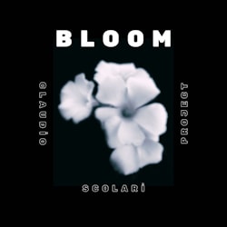 Claudio Scolari Project - Bloom  