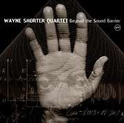 Wayne Shorter Quartet - Beyond The Sound Barrier  