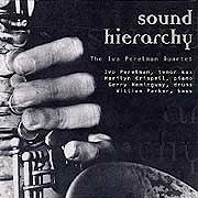 Ivo Perelman Quartet - Sound Hierarchy  