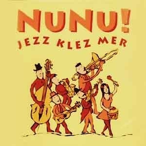 Nunu! - Jezz Klez Mer  