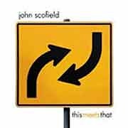 John Scofield - This Meet That  
