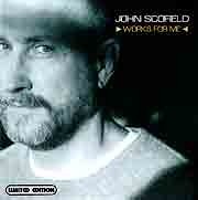 John Scofield - Works for Me  