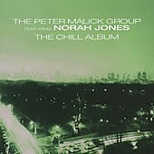 The Peter Malick Group feat. Norah Jones - The Chill Album  