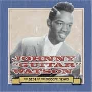 Johnny "Guitar" Watson - The Best Of The Modern Years  