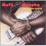 Matt “Guitar” Murphy - Way Down South  