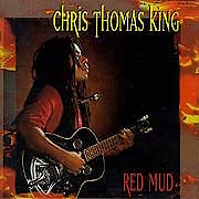 Chris Thomas King - Red Mud  