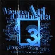 Vienna Art Orchestra - European Visionaries. Portraits of 13 European Men  