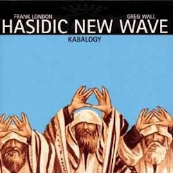 Hasidic New Wave - Kabalogy  