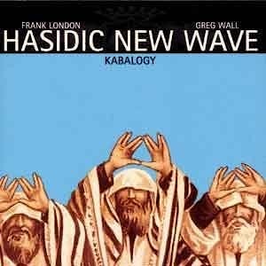 Hasidic New Wave - Kabalogy  