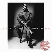 Otis Taylor - Below The Fold  
