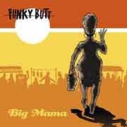 Funky Butt - Big Mama  