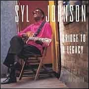 Syl Johnson - Bridge To A Legacy  