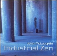 John McLaughlin - Industrial Zen  