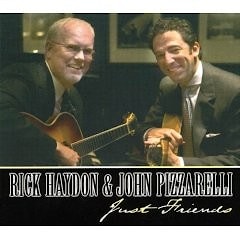 Rick Haydon & John Pizzarelli - Just Friends  