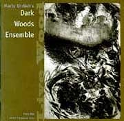 Marty Ehrlich's Dark Wood Ensemble - Live Wood  